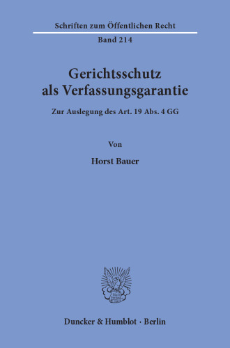 Gerichtsschutz als Verfassungsgarantie: Zur Auslegung des Art. 19 Abs. 4 GG