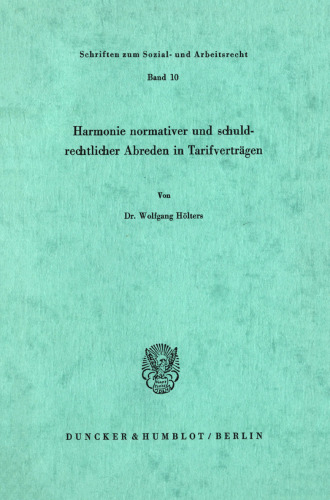 Harmonie normativer und schuldrechtlicher Abreden in Tarifverträgen