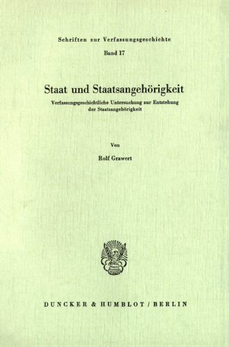 Staat und Staatsangehörigkeit: Verfassungsgeschichtliche Untersuchung zur Entstehung der Staatsangehörigkeit