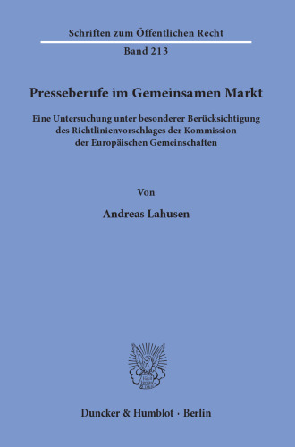 Presseberufe im Gemeinsamen Markt: Eine Untersuchung unter besonderer Berücksichtigung des Richtlinienvorschlages der Kommission der Europäischen Gemeinschaften