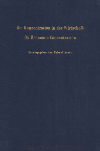 Die Konzentration in der Wirtschaft / On Economic Concentration: Erster Band