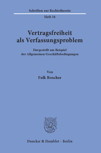 Vertragsfreiheit als Verfassungsproblem: Dargestellt am Beispiel der Allgemeinen Geschäftsbedingungen