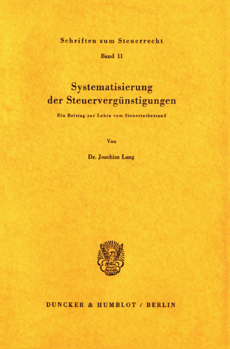 Systematisierung der Steuervergünstigungen: Ein Beitrag zur Lehre vom Steuertatbestand