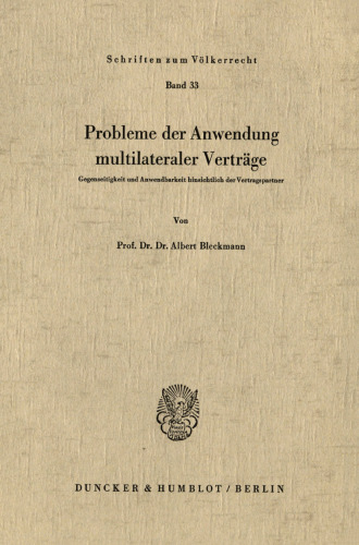 Probleme der Anwendung multilateraler Verträge: Gegenseitigkeit und Anwendbarkeit hinsichtlich der Vertragspartner