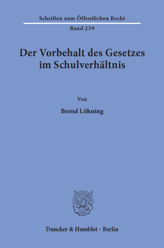 Der Vorbehalt des Gesetzes im Schulverhältnis