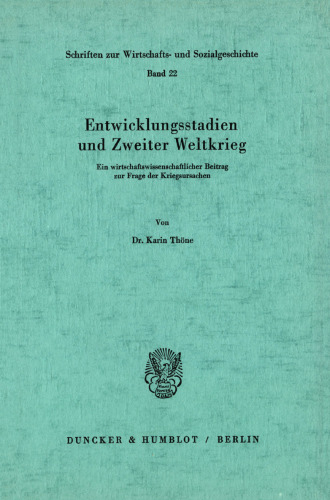 Entwicklungsstadien und Zweiter Weltkrieg: Ein wirtschaftswissenschaftlicher Beitrag zur Frage der Kriegsursachen