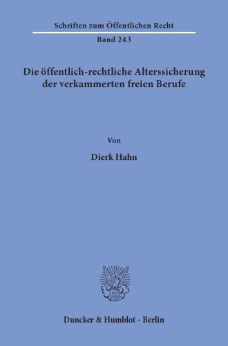 Die öffentlich-rechtliche Alterssicherung der verkammerten freien Berufe