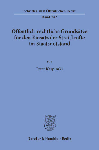 Öffentlich-rechtliche Grundsätze für den Einsatz der Streitkräfte im Staatsnotstand