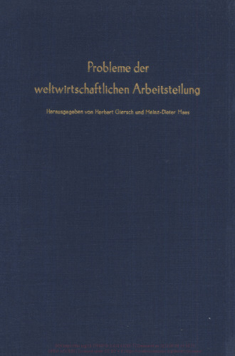 Probleme der weltwirtschaftlichen Arbeitsteilung: Verhandlungen auf der Arbeitstagung des Vereins für Socialpolitik und des Instituts für Weltwirtschaft in Kiel 1973
