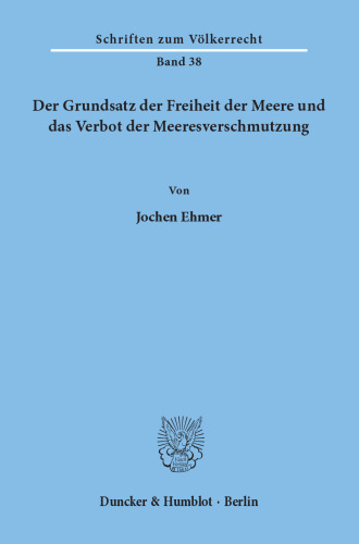 Der Grundsatz der Freiheit der Meere und das Verbot der Meeresverschmutzung