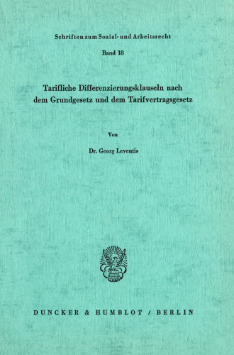 Tarifliche Differenzierungsklauseln nach dem Grundgesetz und dem Tarifvertragsgesetz