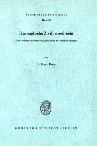 Das englische Zivilprozeßrecht: Eine systematische Darstellung mit einer Auswahlbibliographie