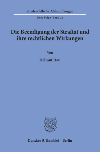 Die Beendigung der Straftat und ihre rechtlichen Wirkungen