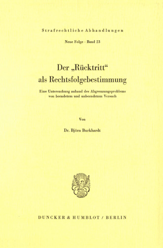 Der Rücktritt als Rechtsfolgebestimmung: Eine Untersuchung anhand des Abgrenzungsproblems von beendetem und unbeendetem Versuch