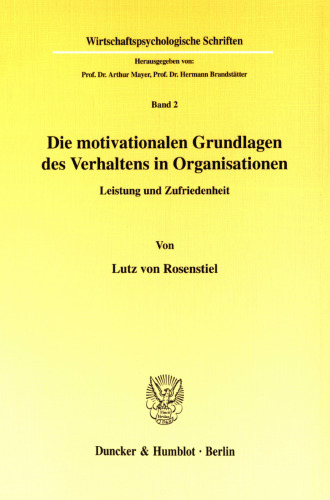 Die motivationalen Grundlagen des Verhaltens in Organisationen: Leistung und Zufriedenheit
