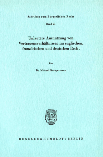 Unlautere Ausnutzung von Vertrauensverhältnissen im englischen, französischen und deutschen Recht