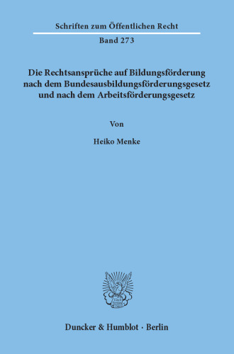 Die Rechtsansprüche auf Bildungsförderung nach dem Bundesausbildungsförderungsgesetz und nach dem Arbeitsförderungsgesetz