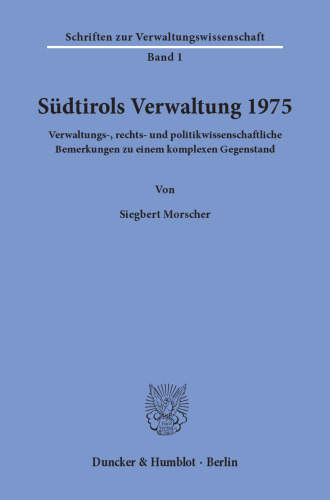 Südtirols Verwaltung 1975: Verwaltungs-, rechts- und politikwissenschaftliche Bemerkungen zu einem komplexen Gegenstand
