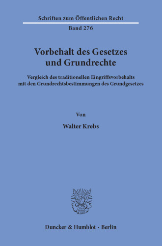 Vorbehalt des Gesetzes und Grundrechte: Vergleich des traditionellen Eingriffsvorbehalts mit den Grundrechtsbestimmungen des Grundgesetzes
