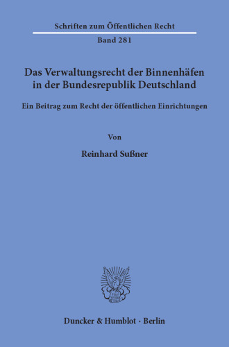 Das Verwaltungsrecht der Binnenhäfen in der Bundesrepublik Deutschland: Ein Beitrag zum Recht der öffentlichen Einrichtungen