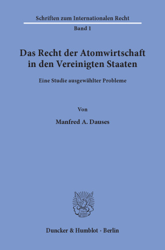 Das Recht der Atomwirtschaft in den Vereinigten Staaten: Eine Studie ausgewählter Probleme