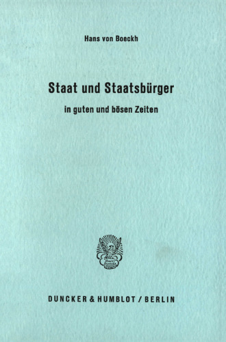 Staat und Staatsbürger: in guten und bösen Zeiten