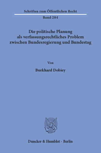 Die politische Planung als verfassungsrechtliches Problem zwischen Bundesregierung und Bundestag