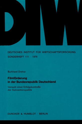 Filmförderung in der Bundesrepublik Deutschland: Versuch einer Erfolgskontrolle der Subventionspolitik