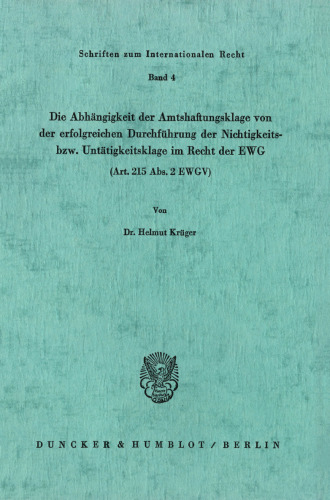 Die Abhängigkeit der Amtshaftungsklage von der erfolgreichen Durchführung der Nichtigkeits- bzw. Untätigkeitsklage im Recht der EWG (Art. 215 Abs. 2 EWGV)