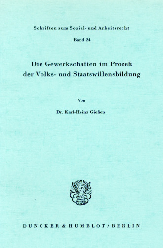 Die Gewerkschaften im Prozeß der Volks- und Staatswillensbildung