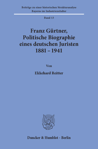 Franz Gürtner, Politische Biographie eines deutschen Juristen 1881 - 1941