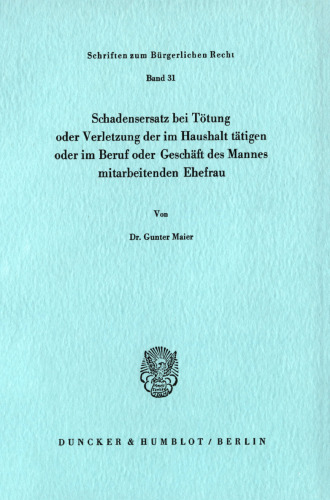Schadensersatz bei Tötung oder Verletzung der im Haushalt tätigen oder im Beruf oder Geschäft des Ehemannes mitarbeitenden Ehefrau