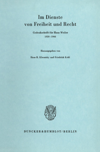Im Dienste von Freiheit und Recht: Gedenkschrift für Hans Weiler 1920–1966