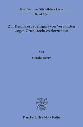 Zur Beschwerdebefugnis von Verbänden wegen Grundrechtsverletzungen