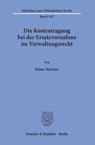Die Kostentragung bei der Ersatzvornahme im Verwaltungsrecht