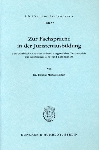 Zur Fachsprache in der Juristenausbildung: Sprachkritische Analysen anhand ausgewählter Textbeispiele aus juristischen Lehr- und Lernbüchern