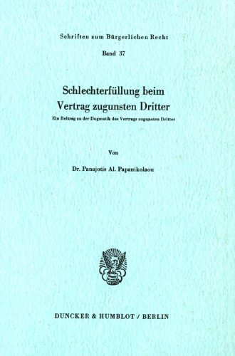 Schlechterfüllung beim Vertrag zugunsten Dritter: Ein Beitrag zu der Dogmatik des Vertrages zugunsten Dritter