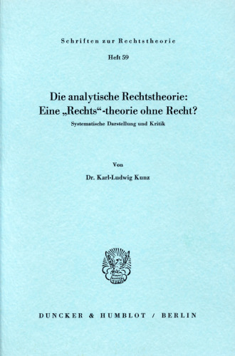 Die analytische Rechtstheorie: Eine »Rechts«-theorie ohne Recht?: Systematische Darstellung zur Kritik