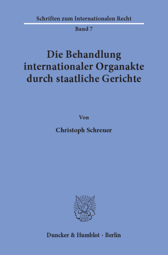 Die Behandlung internationaler Organakte durch staatliche Gerichte