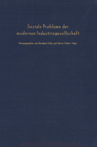 Soziale Probleme der modernen Industriegesellschaft: Verhandlungen auf der Arbeitstagung des Vereins für Socialpolitik in Augsburg 1976