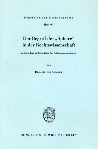 Der Begriff der »Sphäre« in der Rechtswissenschaft insbesondere als Grundlage der Schadenzurechnung