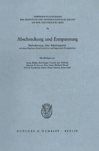 Abschreckung und Entspannung: Fünfundzwanzig Jahre Sicherheitspolitik zwischen bipolarer Konfrontation und begrenzter Kooperation