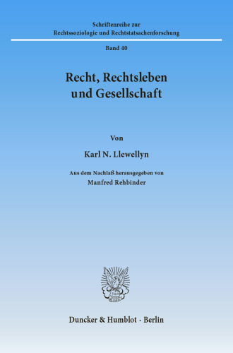 Recht, Rechtsleben und Gesellschaft: Aus dem Nachlaß herausgegeben von Manfred Rehbinder