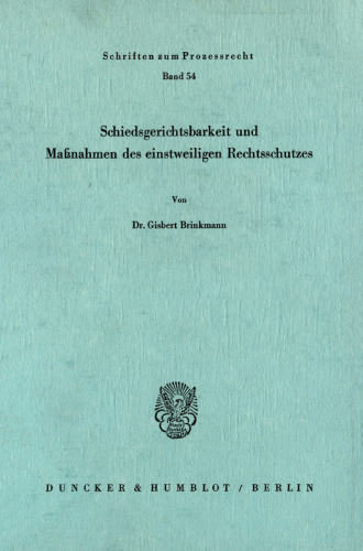Schiedsgerichtsbarkeit und Maßnahmen des einstweiligen Rechtsschutzes