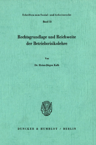 Rechtsgrundlage und Reichweite der Betriebsrisikolehre