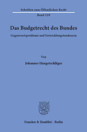 Das Budgetrecht des Bundes: Gegenwartsprobleme und Entwicklungstendenzen