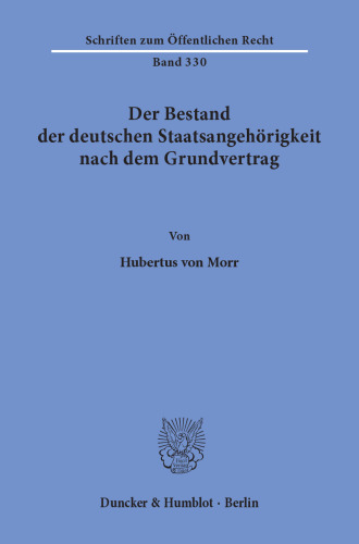 Der Bestand der deutschen Staatsangehörigkeit nach dem Grundvertrag