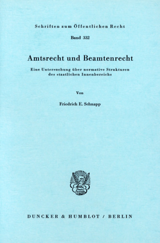 Amtsrecht und Beamtenrecht: Eine Untersuchung über normative Strukturen des staatlichen Innenbereichs