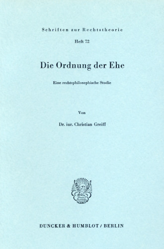 Die Ordnung der Ehe: Eine rechtsphilosophische Studie