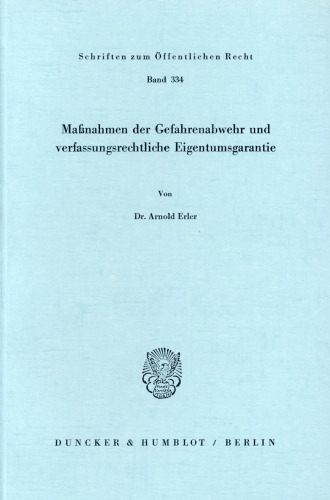 Maßnahmen der Gefahrenabwehr und verfassungsrechtliche Eigentumsgarantie